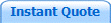 Instant Quote